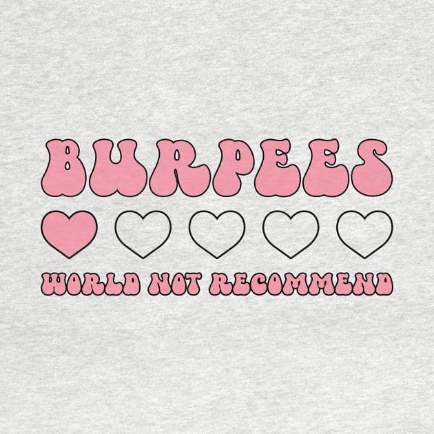 Burpees Would Not Recommend Funny Exercise by DesignergiftsCie